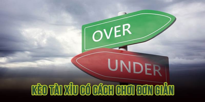 Kèo tài xỉu có cách chơi khá dễ với tất cả mọi người